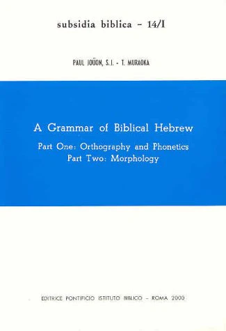 A Grammar of Biblical Hebrew. Orthography, Phonetics, Morphology.